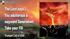 2010-04-19 - Adultery-Wayward Generation-Wickedness-Take your Fill-Gods Judgment Wrath-Trumpet Call of God-