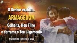 2005-11-02 ARMAGEDOM Colheita Meu Filho e derrama o Teu julgamento-Chamada da Trombeta de Deus